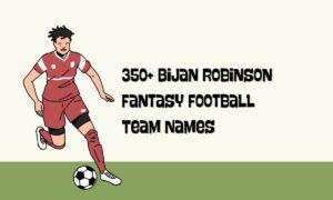 350+ Bijan Robinson Fantasy Football Team Names (Funny, Clever